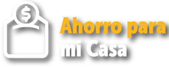Ahorro para mi Casa